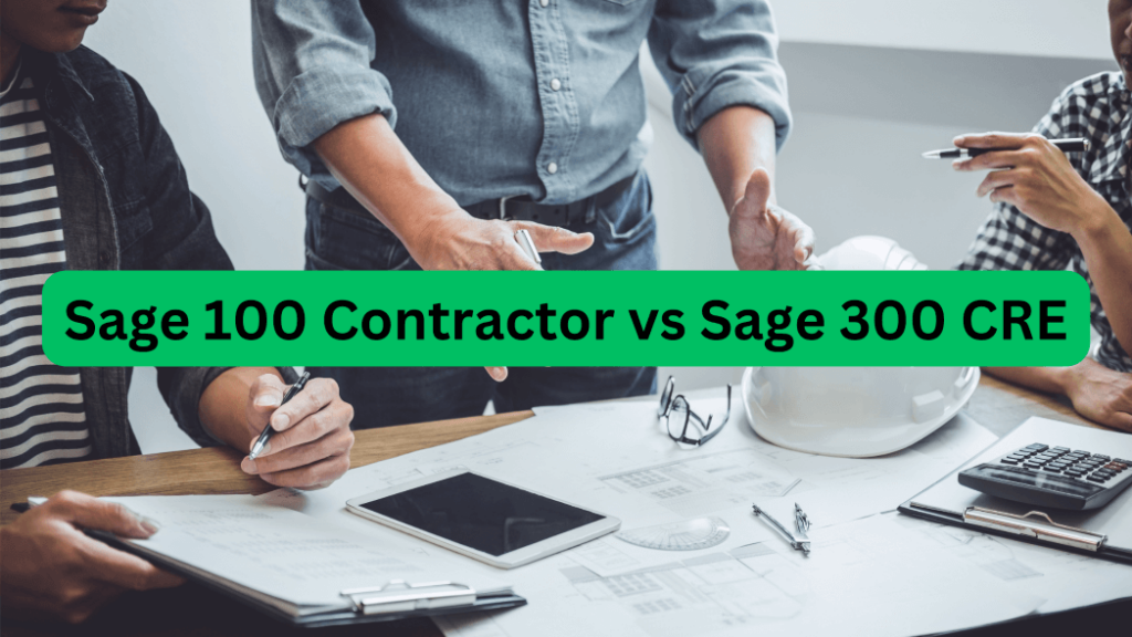 Sage 100 Contractor vs Sage 300 CRE