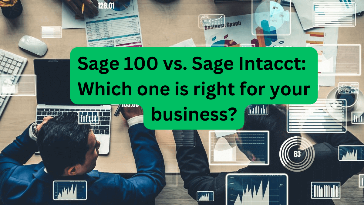 Sage 100 vs Sage Intacct: Comparing Sage 100 and Sage Intacct in 2023